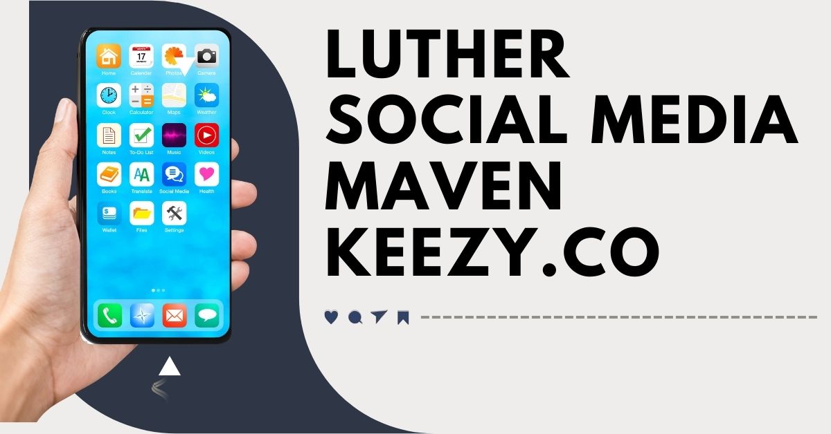 luther social media maven keezy.co