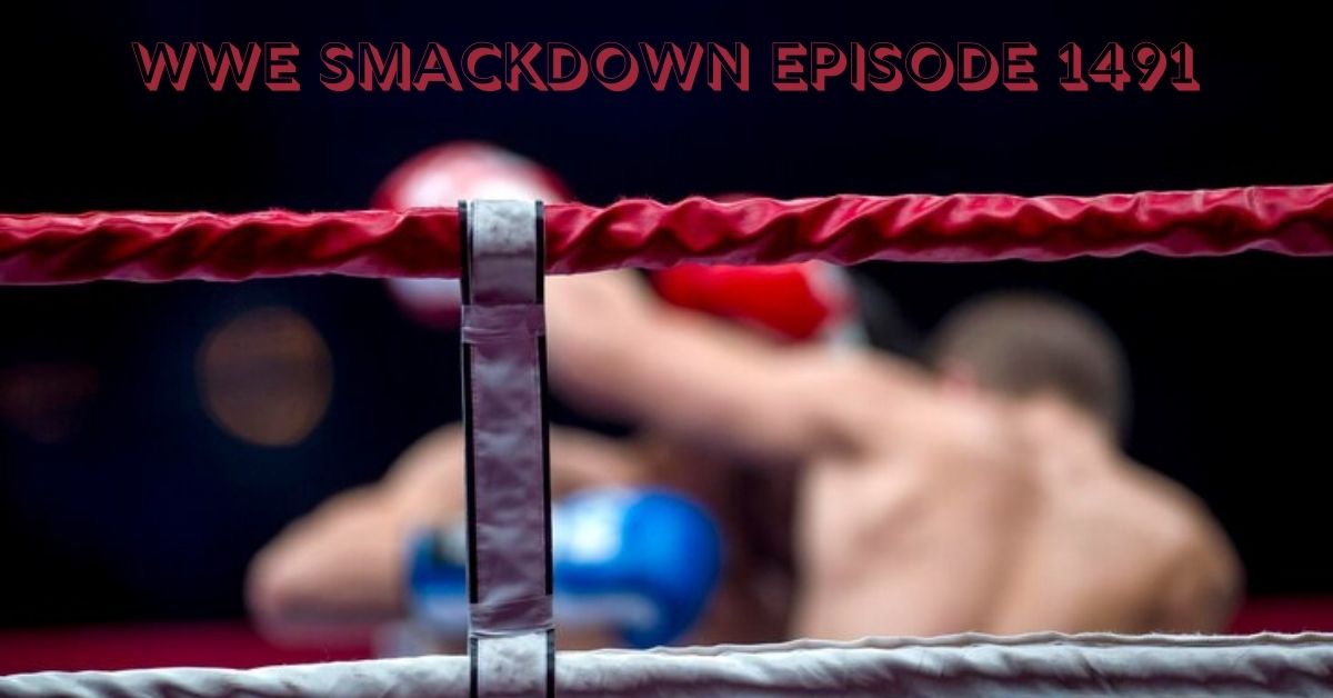 wwe smackdown episode 1491