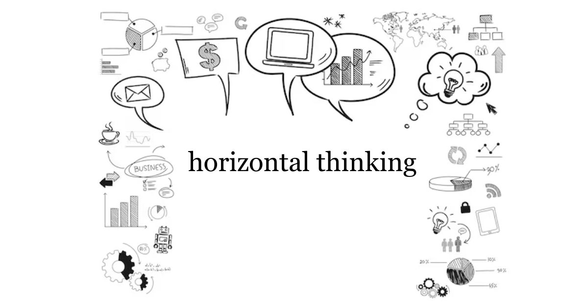 horizontal thinking