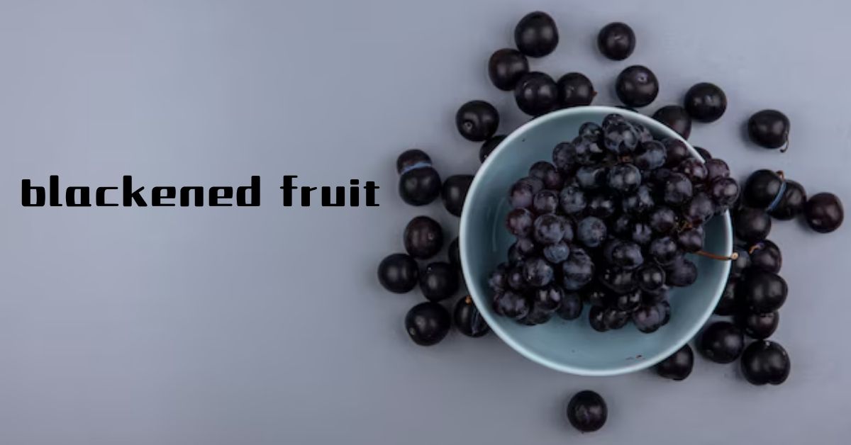 blackened fruit