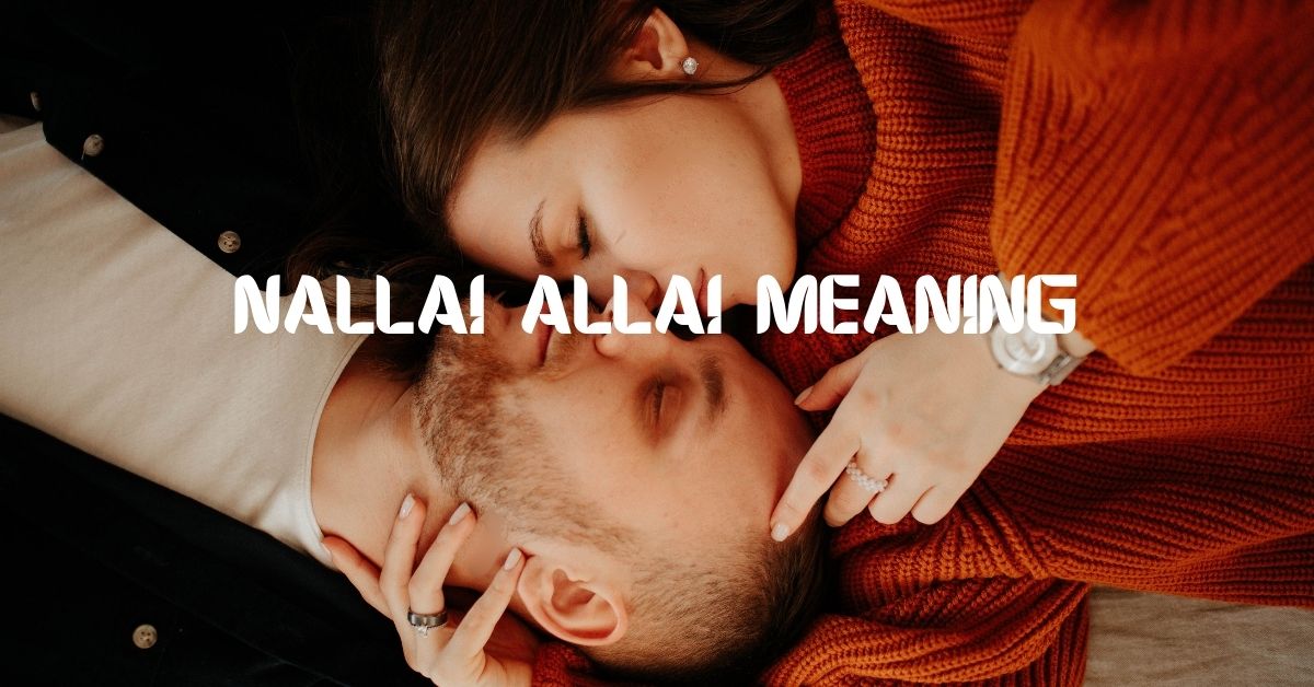 nallai allai meaning